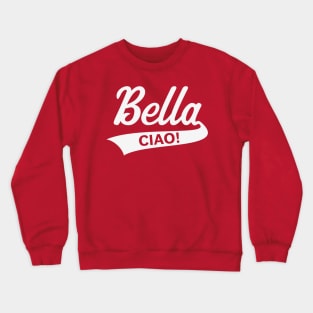 Bella – Ciao! (Italy / Farewell Party / White) Crewneck Sweatshirt